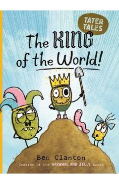 The King of the World! - Ben Clanton