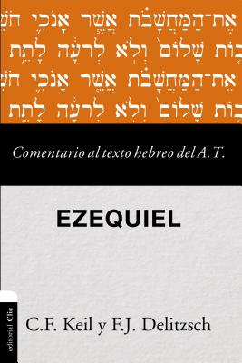 Coperta cărții 'Comentario al texto hebreo del Antiguo Testamento - Ezequiel - Carl Friedrich Keil'