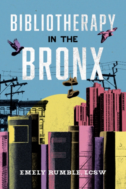 Bibliotherapy in the Bronx - Emely Rumble Lcsw