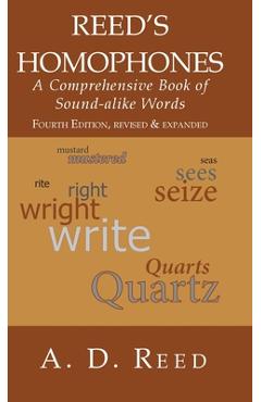 Poza produsului Reed's Homophones: A Comprehensive Book of Sound-alike Words - A. D. Reed
