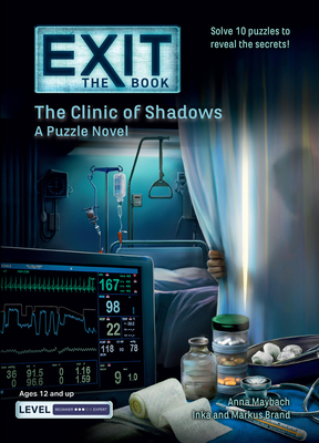 Exit: The Book - The Clinic of Shadows: A Puzzle Novel - Anna Maybach
