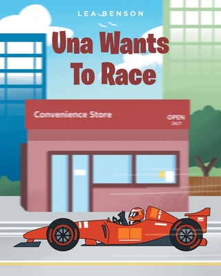 Una Wants To Race - Lea Benson