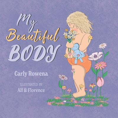 My Beautiful Body - Carly Rowena