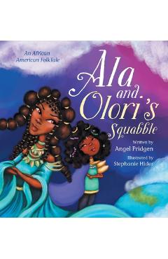 Coperta cărții 'Ala and Olori's Squabble: An African American FolkTake - Angel Pridgen'