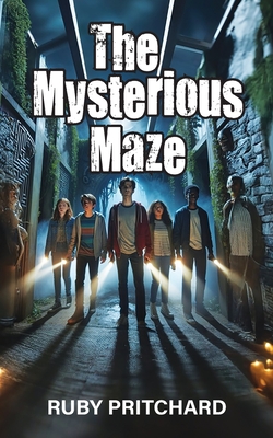 The Mysterious Maze - Ruby Pritchard
