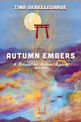 Coperta cărții 'Autumn Embers: A Batavia-on-Hudson Mystery - Tina Debellegarde'