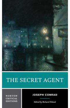 Coperta cărții 'The Secret Agent: A Norton Critical Edition - Joseph Conrad'