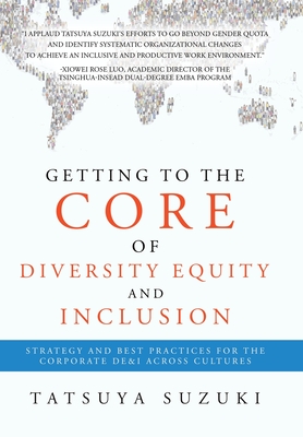 Getting to the Core of Diversity Equity and Inclusion: Strategy and Best Practices for the Corporate DE&I across Cultures - Tatsuya Suzuki