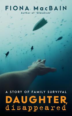 Daughter, Disappeared - Fiona Macbain