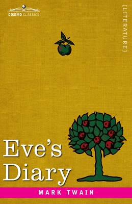 Eve's Diary: Translated from the Original Ms - Mark Twain