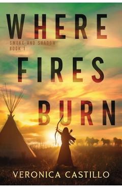 Coperta cărții 'Where Fires Burn - Veronica Castillo'