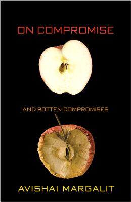 Coperta cărții 'On Compromise and Rotten Compromises - Avishai Margalit'
