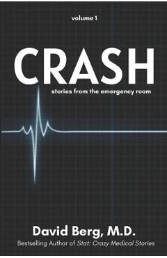 Poza produsului Crash: Stories From the Emergency Room - David Berg