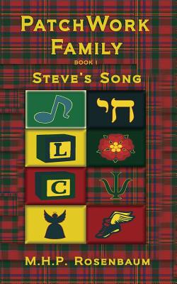 Coperta cărții 'Patchwork Family Book 1: Steve's Song - M. H. P. Rosenbaum'