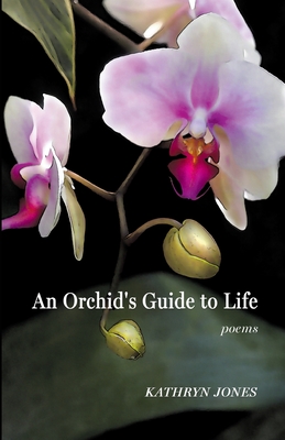 Coperta cărții 'An Orchid's Guide to Life - Kathryn Jones'