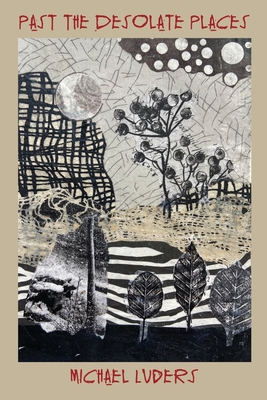 Past the Desolate Places - Michael Luders