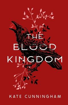 Coperta cărții 'The Blood Kingdom - Kate Cunningham'