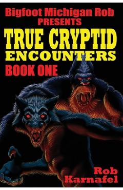 Coperta cărții 'Bigfoot Michigan Rob Presents: True Cryptid Encounters: Book One - Jason Mclean'