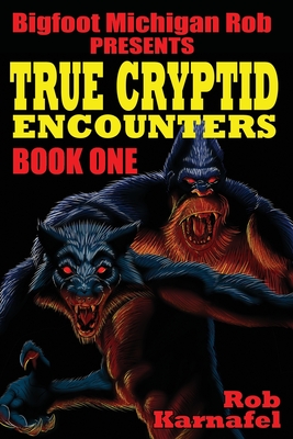 Coperta cărții 'Bigfoot Michigan Rob Presents: True Cryptid Encounters: Book One - Jason Mclean'