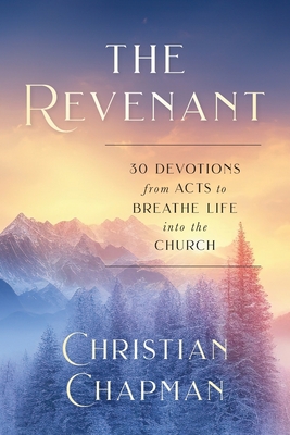 Coperta cărții 'The Revenant: 30 Devotions from Acts to Breathe Life Into the Church - Christian Chapman'