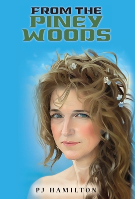 From the Piney Woods - Pj Hamilton