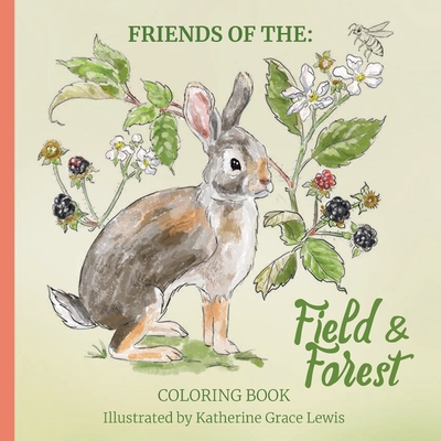 Friends of the Field and Forest Coloring Book - Katherine Grace Lewis