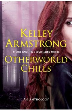 Coperta cărții 'Otherworld Chills - Kelley Armstrong'