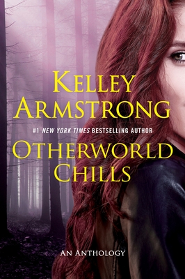 Coperta cărții 'Otherworld Chills - Kelley Armstrong'