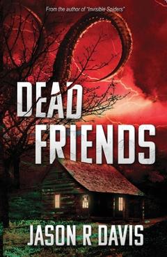Coperta cărții 'Dead Friends - Jason R. Davis'