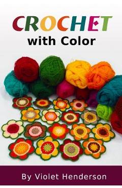 Coperta cărții 'Crochet: Crochet with Color - Violet Henderson'