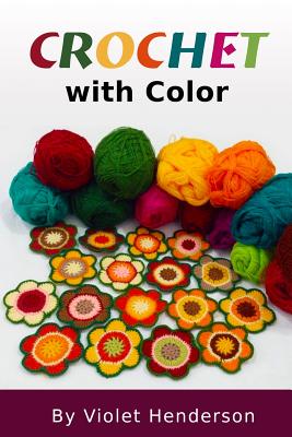 Coperta cărții 'Crochet: Crochet with Color - Violet Henderson'