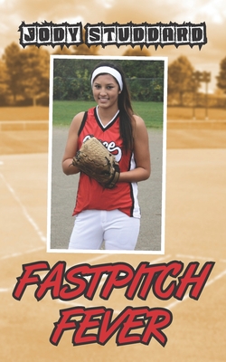 Fastpitch Fever - Jody Studdard