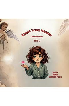 Coperta cărții 'Kisses From Heaven: Life With Daisy - Sheila Muldoon-faxon'