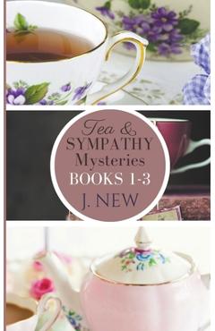 Coperta cărții 'The Tea & Sympathy Mysteries OMNIBUS. Books 1 - 3 - J. New'