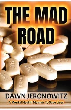 Coperta cărții 'The Mad Road: A Mental Health Memoir to Save Lives - Dawn Jeronowitz'
