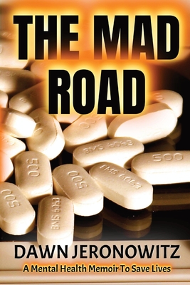 Coperta cărții 'The Mad Road: A Mental Health Memoir to Save Lives - Dawn Jeronowitz'