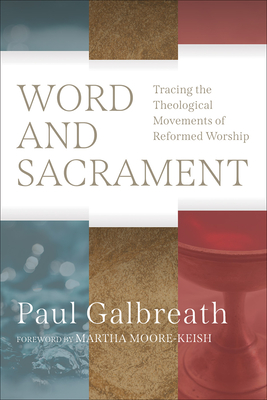 Word and Sacrament - Paul Galbreath