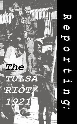 Coperta cărții 'Reporting: The Tulsa Riot: 1921 - Thomas Streissguth'