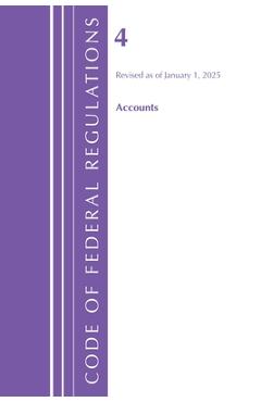 Coperta cărții 'Code of Federal Regulations, Title 04 Accounts, Revised as of January 1, 2024 -'