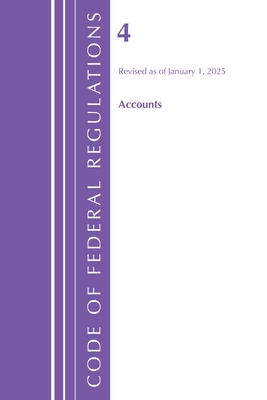 Coperta cărții 'Code of Federal Regulations, Title 04 Accounts, Revised as of January 1, 2024 -'