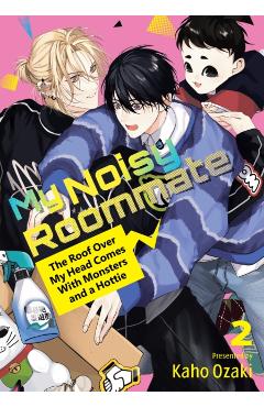 Coperta cărții 'My Noisy Roommate: The Roof Over My Head Comes with Monsters and a Hottie 2 - Kaho Ozaki'
