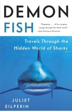 Coperta cărții 'Demon Fish: Travels Through the Hidden World of Sharks - Juliet Eilperin'