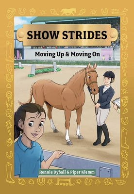 Show Strides Vol. 3: Moving Up & Moving on Volume 3 - Rennie Dyball