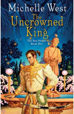 The Uncrowned King - Michelle West