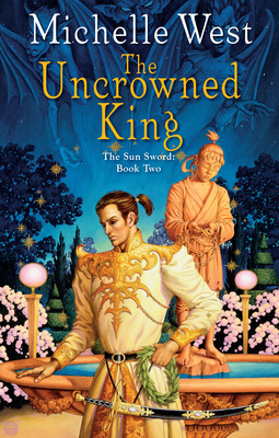 The Uncrowned King - Michelle West