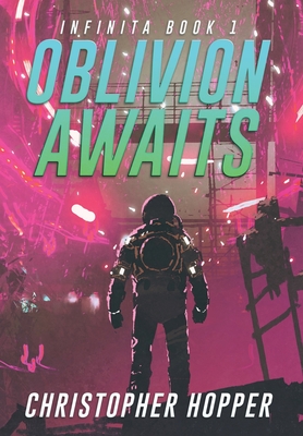 Coperta cărții 'Oblivion Awaits (Infinita Book 1) - Christopher Hopper'