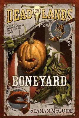 Deadlands: Boneyard - Seanan Mcguire