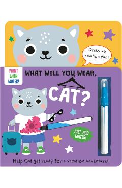 Poza produsului What Will You Wear, Cat? a Magic Water Painting Book about Going on Vacation! - Katie Button