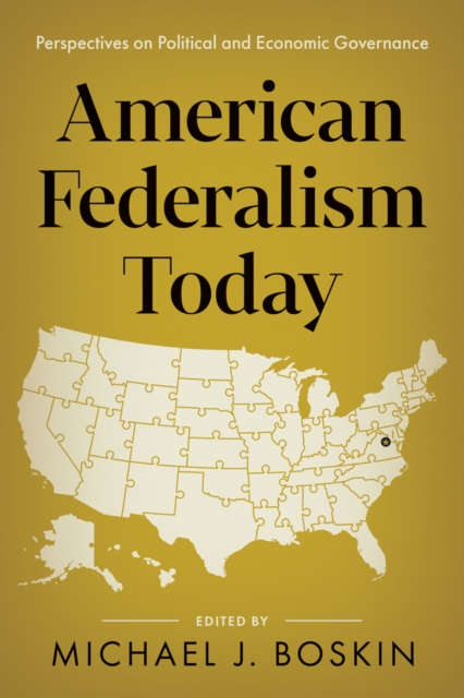 Coperta cărții 'American Federalism Today: Perspectives on Political and Economic Governance - Michael J. Boskin'
