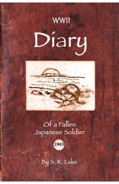 Coperta cărții 'WWII Diary of a Fallen Japanese Soldier - S. R. Lake'